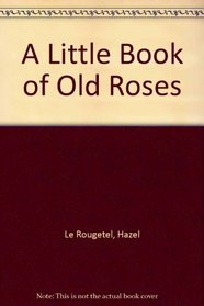 Little Book of Old Roses