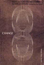 Change: Eight Lectures on the I Ching (Bollingen Series)