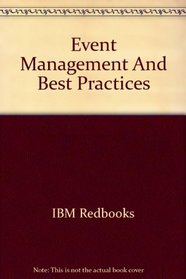 Event Management And Best Practices (IBM Redbooks)