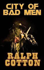 City of Bad Men (Thorndike Large Print Western Series)