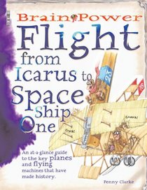 Flight: From Icarus to Space Ship One (Brain Power)