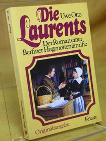 Die Laurents: Der Roman einer Berliner Hugenottenfamilie