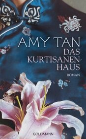 Das Kurtisanenhaus (The Valley of Amazement) (German Edition)