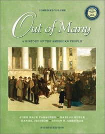 Out of Many: A History of the American People, Combined Volume (4th Edition)