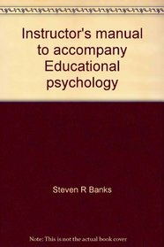 Instructor's manual to accompany Educational psychology: For teachers in training