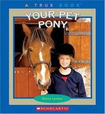 Your Pet Pony (True Books)