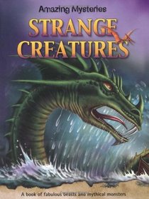Strange Creatures (Amazing Mysteries)