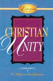 Christian Unity: An Exposition of Ephesians 4:1-16