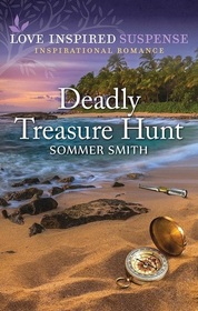 Deadly Treasure Hunt (Love Inspired Suspense, No 1094)