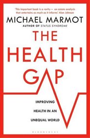 The Health Gap: The Challenge of an Unequal World