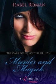 Murder and Magick (The Dark Desires of the Druids, Bk 1)