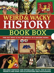 Weird & Wacky History Book Box: Find out what is fact or fantasy in 8 amazing books: Pirates, Witches and Wizards, Monsters, Mummies and Tombs, The ... The Wild Wes,t North American Indians
