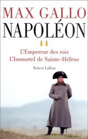Napolon, tome 2 : L'Empereur des rois - L'Immortel de Sainte-Hlne