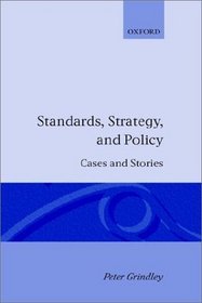 Standards Strategy and Policy: Cases and Stories