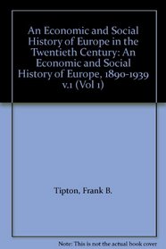 An Economic and Social History of Europe in the Twentieth Century: An Economic and Social History of Europe, 1890-1939 v.1 (Vol 1)