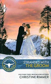 Stranded wiith the Groom (Montana Mavericks)