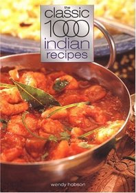 The Classic 1000 Indian Recipes (Classic 1000 Cookbook)