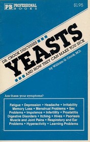 Yeasts: And How They Can Make You Sick (Dr. Crook Discusses)...