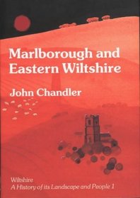 Marlborough and Eastern Wiltshire (Wiltshire: A History of Its Landscape and People)