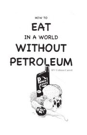 How to Eat in a World Without Petroleum