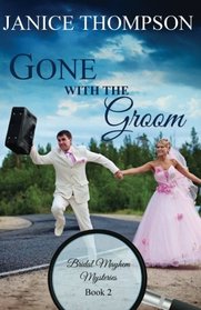 Gone with the Groom (Bridal Mayhem Mysteries) (Volume 2)