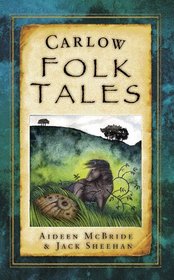 Carlow Folk Tales (Folk Tales: United Kingdom)