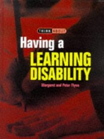 Having a Learning Disability (Think About...)