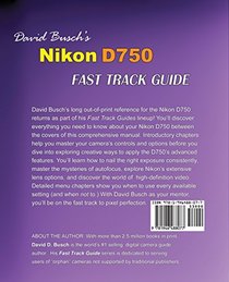 David Busch's Nikon D750 Fast Track Guide