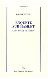 Enquête sur Hamlet : Le Dialogue des sourds