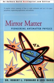 Mirror Matter: Pioneering Antimatter Physics