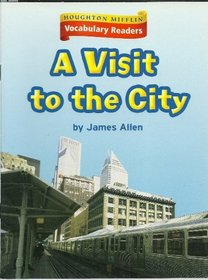 Houghton Mifflin Vocabulary Readers: Theme 7.2 Level 1 A Visit To The City