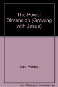 The Power Dimension (Growing with Jesus)