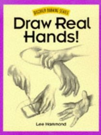 Draw Real Hands! (Discover Drawing Series)