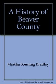 A History of Beaver County ([Utah Centennial County history series])