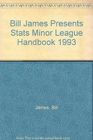 Bill James Presents Stats Minor League Handbook 1993