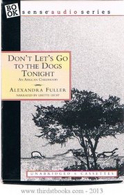 Don't Let's Go to the Dogs Tonight: An African Childhood (Unabridged Audio Cassette)