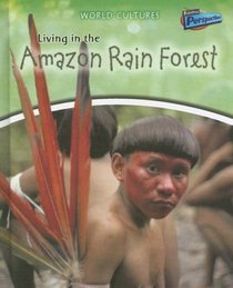 Living in the Amazon Rain Forest (Perspectives)