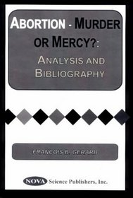 Abortion-Murder or Mercy?: Analyses and Bibliography