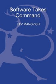 Software Takes Command (International Texts in Critical Media Aesthetics)