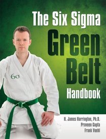 The Six Sigma Green Belt Handbook