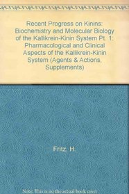 Recent Progress on Kinins: Volume 1: Biochemistry and Molecular Biology of the Kallikrein-Kinin System (Agents and Actions Supplements) (Pt. 1)