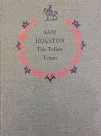 Sam Houston: The Tallest Texan
