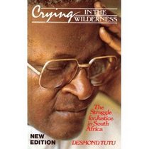 Bishop Desmond Tutu : the voice of one crying in the wilderness : a collection of his recent statements in the struggle for justice in South Africa