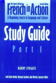 French in Action : A Beginning Course in Language and Culture, Second Edition: Study Guide, Part 1 (Yale Language Series)