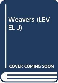 Weavers (Level J)