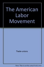 The American Labor Movement (Touchstone Books (Paperback))