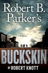 Robert B. Parker's Buckskin (Virgil Cole & Everett Hitch, Bk 10)