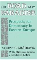 The Road from Paradise: Prospects for Democracy in Eastern Europe