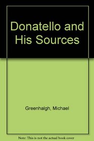 Donatello and His Sources