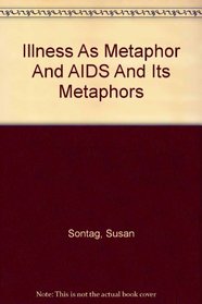 Illness As Metaphor and AIDS and Its Metaphors